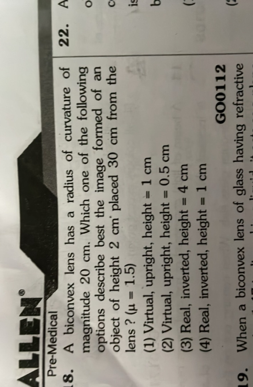 ALLEN응
Pre-Medical
8. A biconvex lens has a radius of curvature of mag