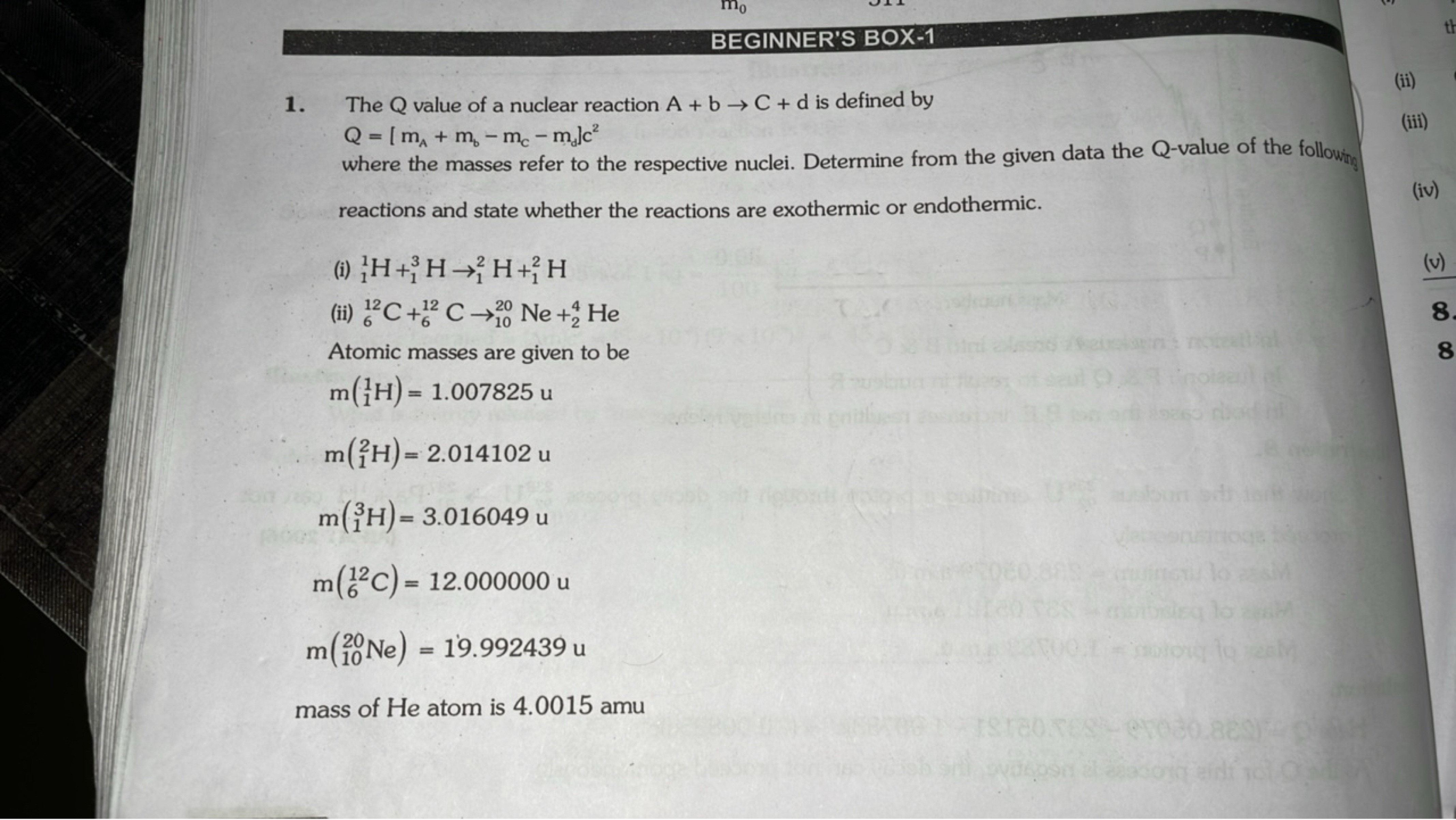 BEGINNER'S BOX-1
1. The Q value of a nuclear reaction A+b→C+d is defin