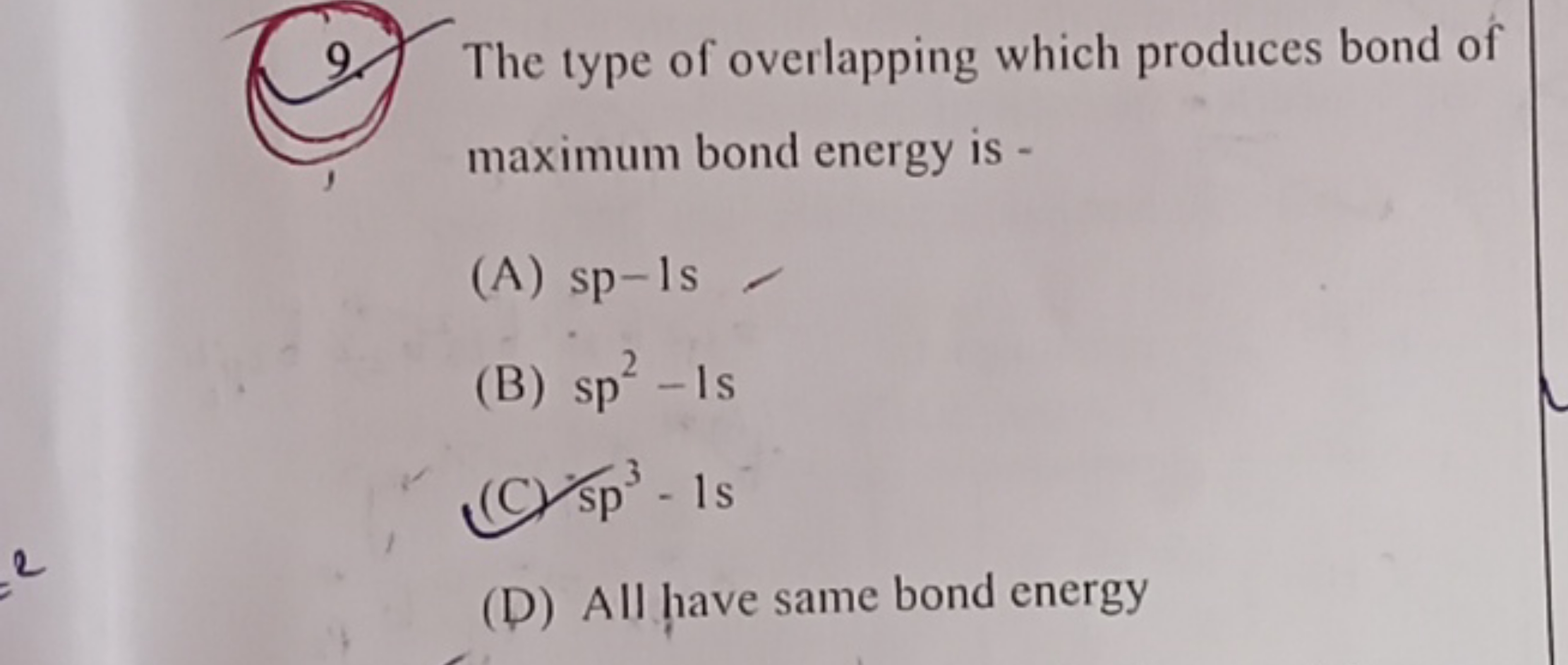 9. The type of overlapping which produces bond of maximum bond energy 