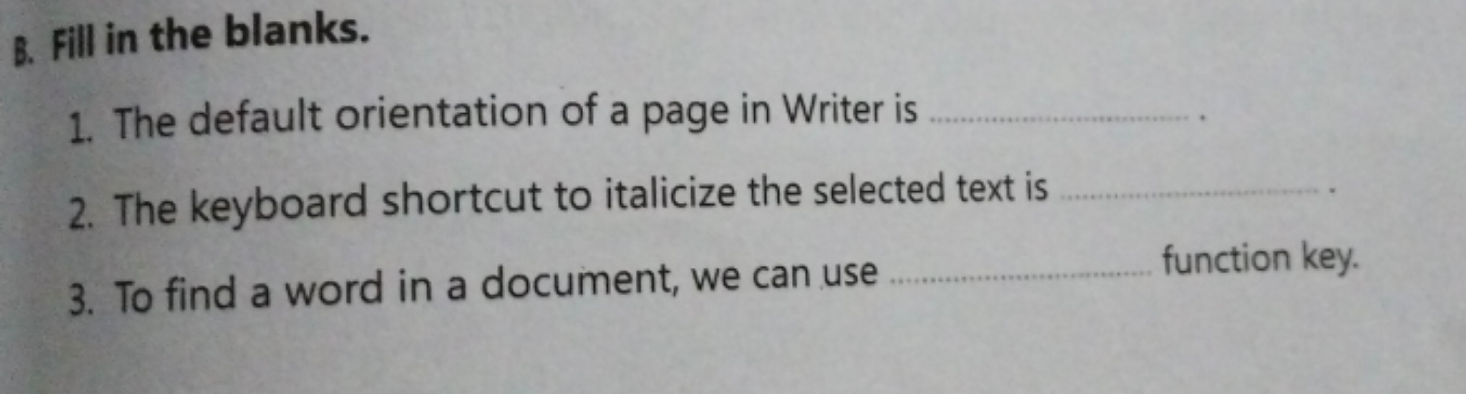 B. Fill in the blanks.
1. The default orientation of a page in Writer 