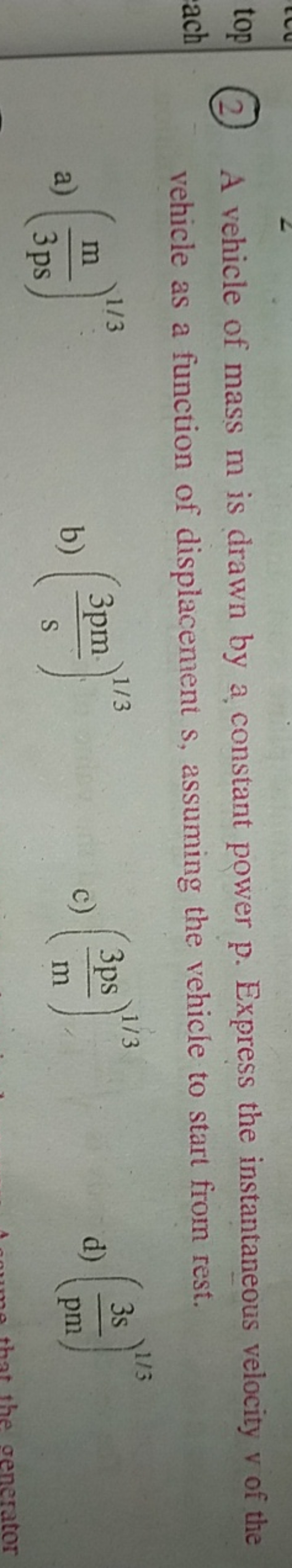 (2) A vehicle of mass m is drawn by a constant power p. Express the in