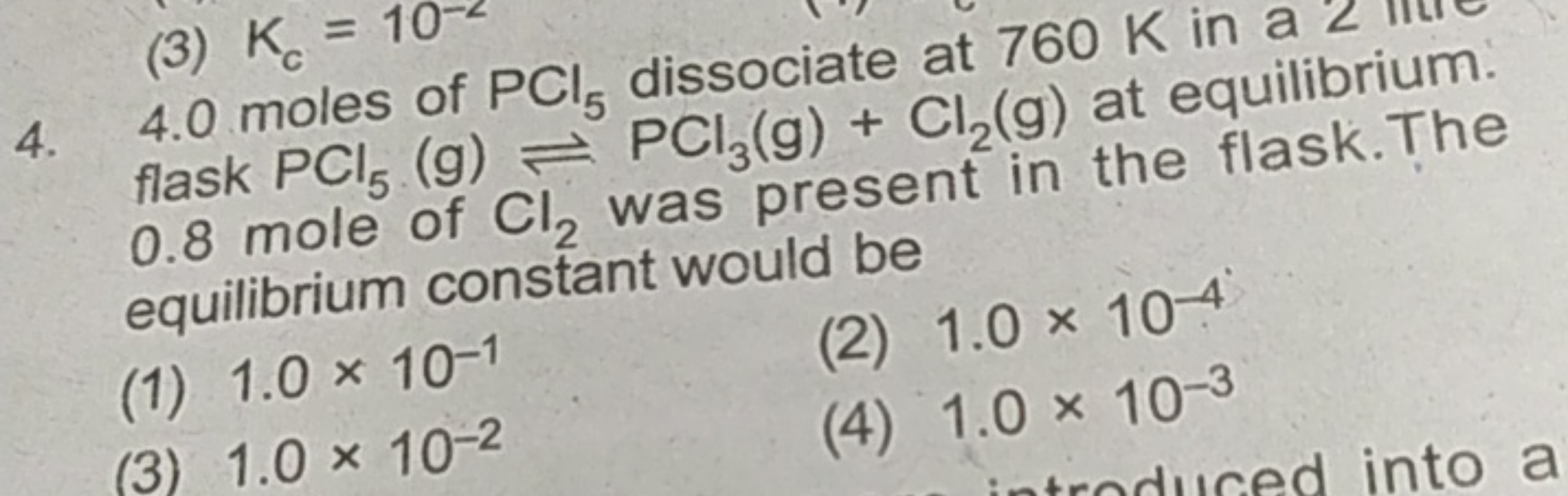 4. 4.0 moles of PCl5​ dissociate at 760 K in a 2 flask PCl5​( g)⇌PCl3​