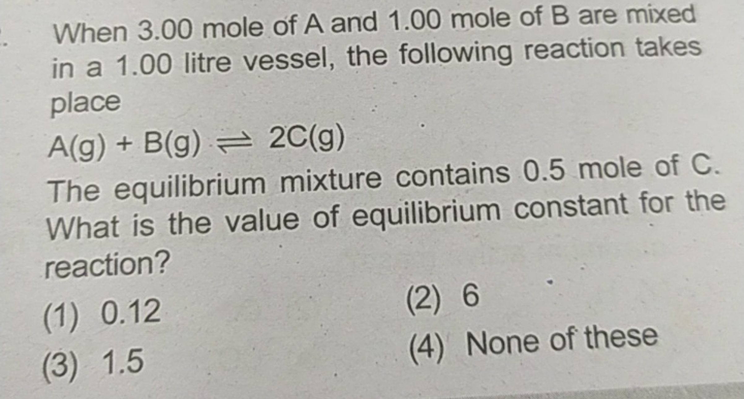 When 3.00 mole of A and 1.00 mole of B are mixed in a 1.00 litre vesse