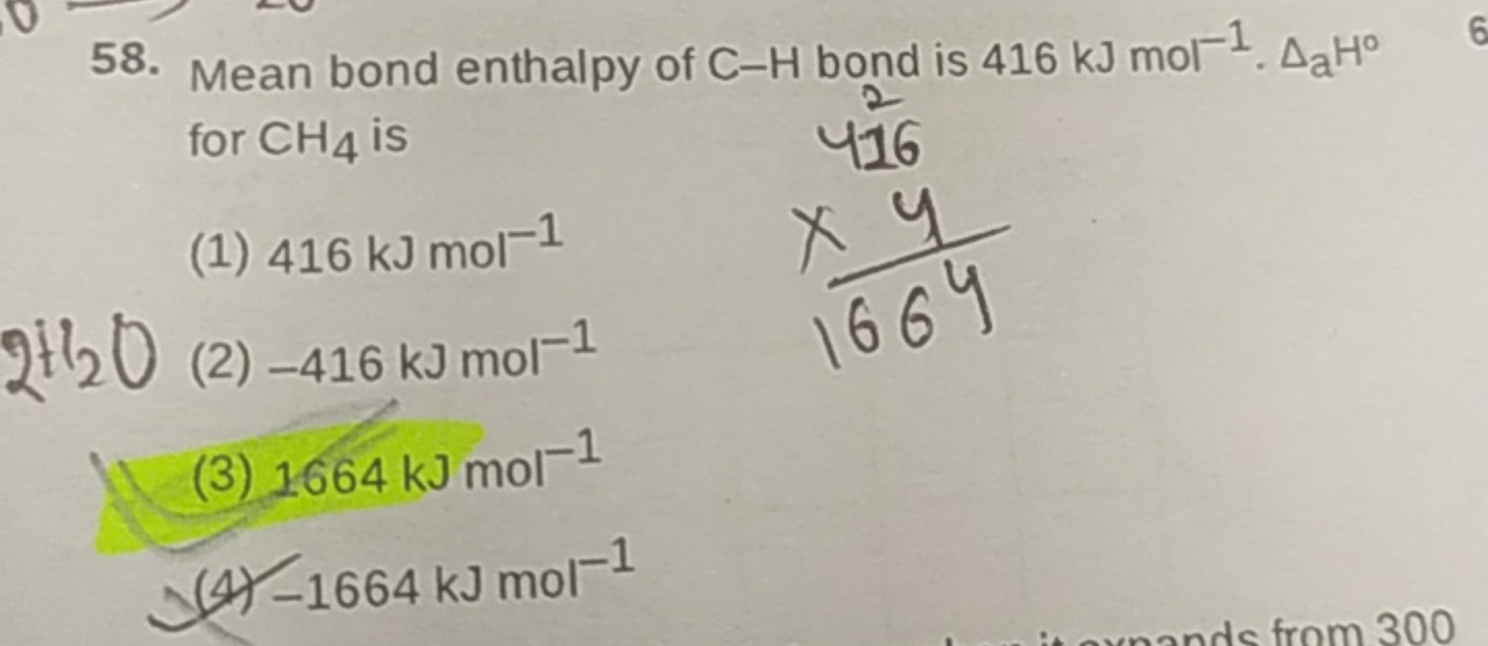 58. Mean bond enthalpy of C−H bond is 416 kJ mol−1⋅Δa​H∘ for CH4​ is
(