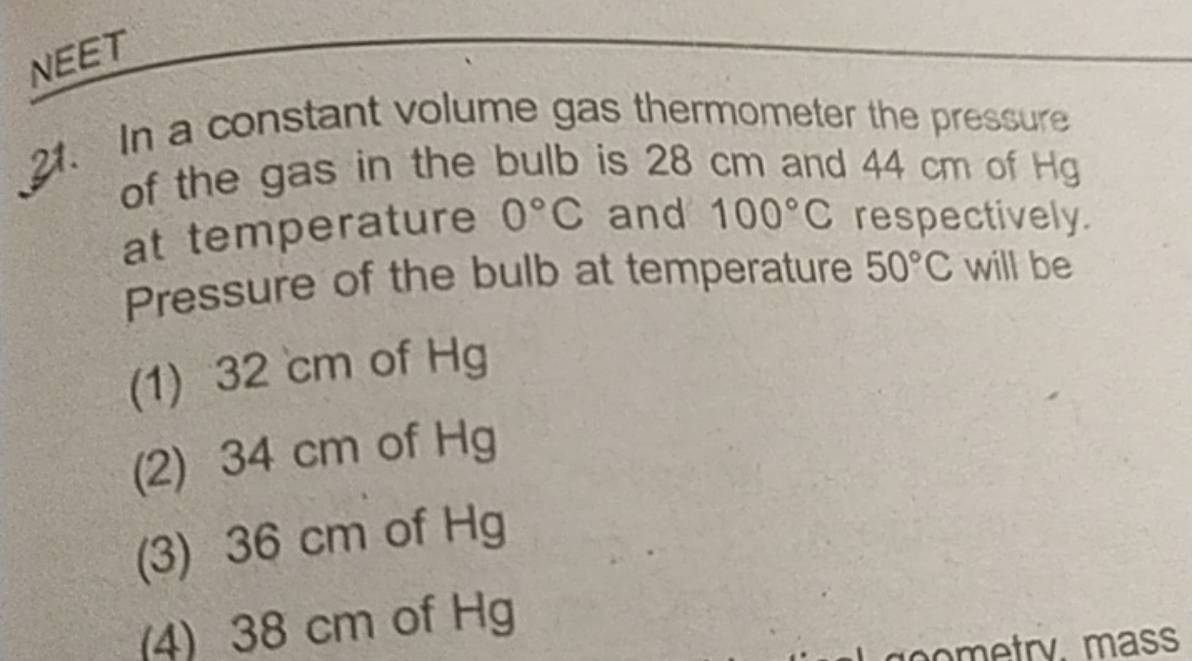 NEET
21. In a constant volume gas thermometer the pressure of the gas 