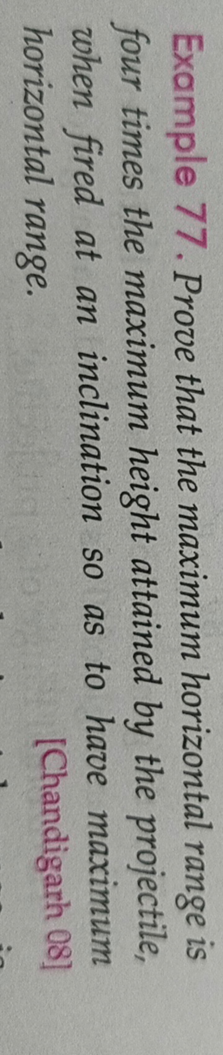 Example 77. Prove that the maximum horizontal range is four times the 