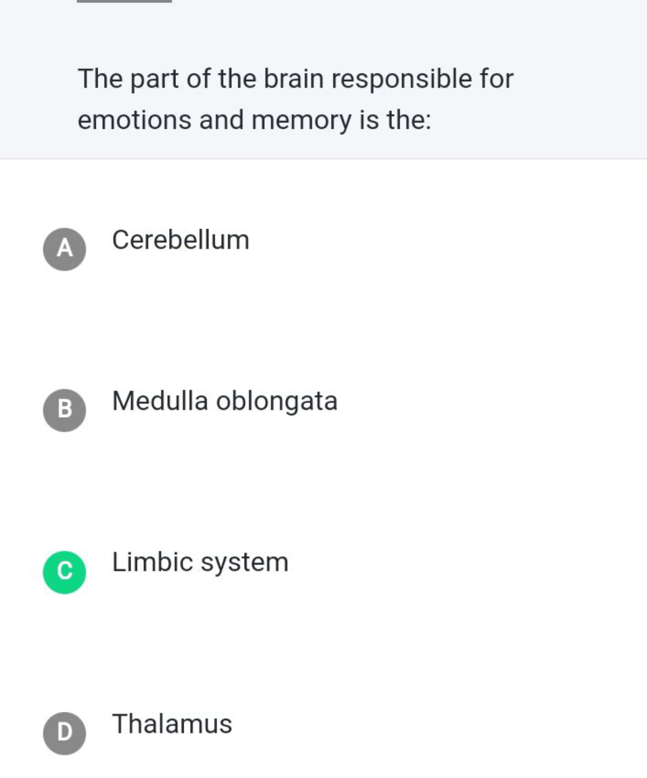 The part of the brain responsible for emotions and memory is the:

A C