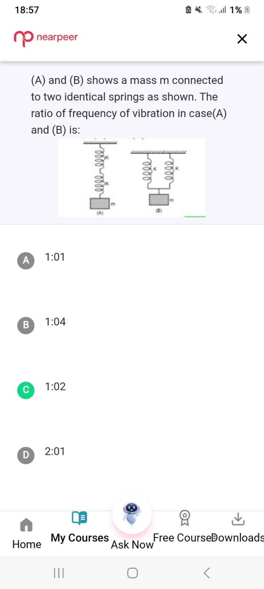 18:57
nearpeer
(A) and (B) shows a mass m connected to two identical s