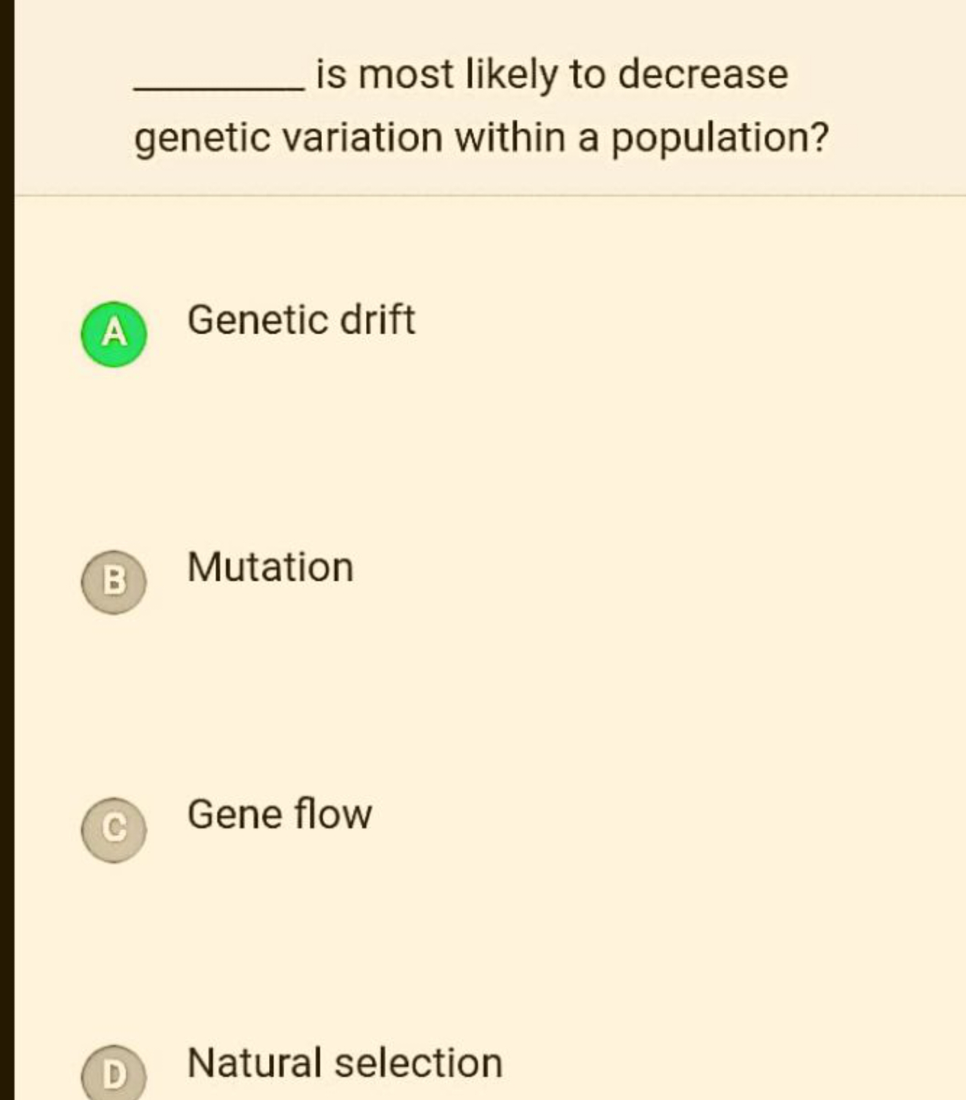 
is most likely to decrease genetic variation within a population?

A 