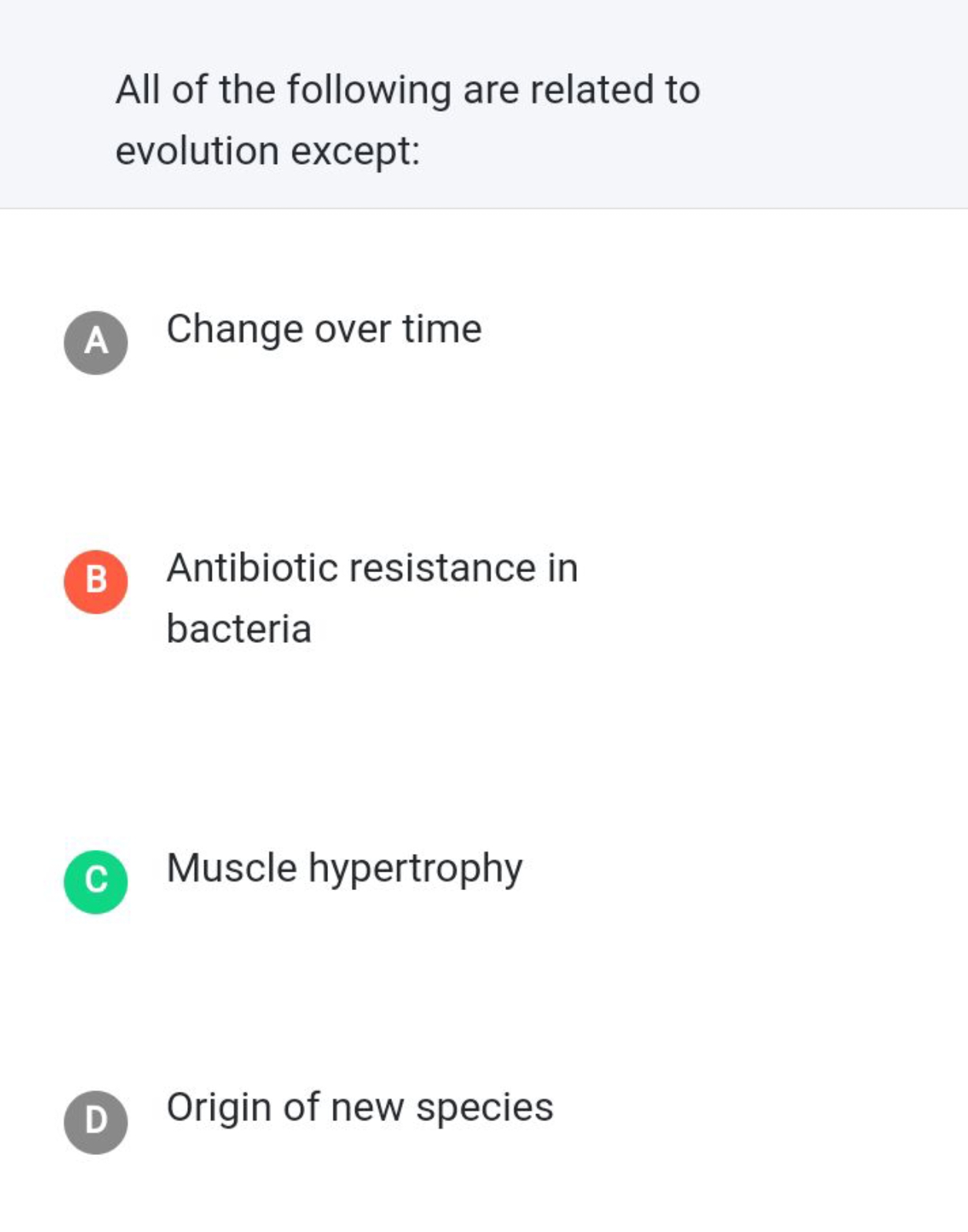 All of the following are related to evolution except:

A Change over t