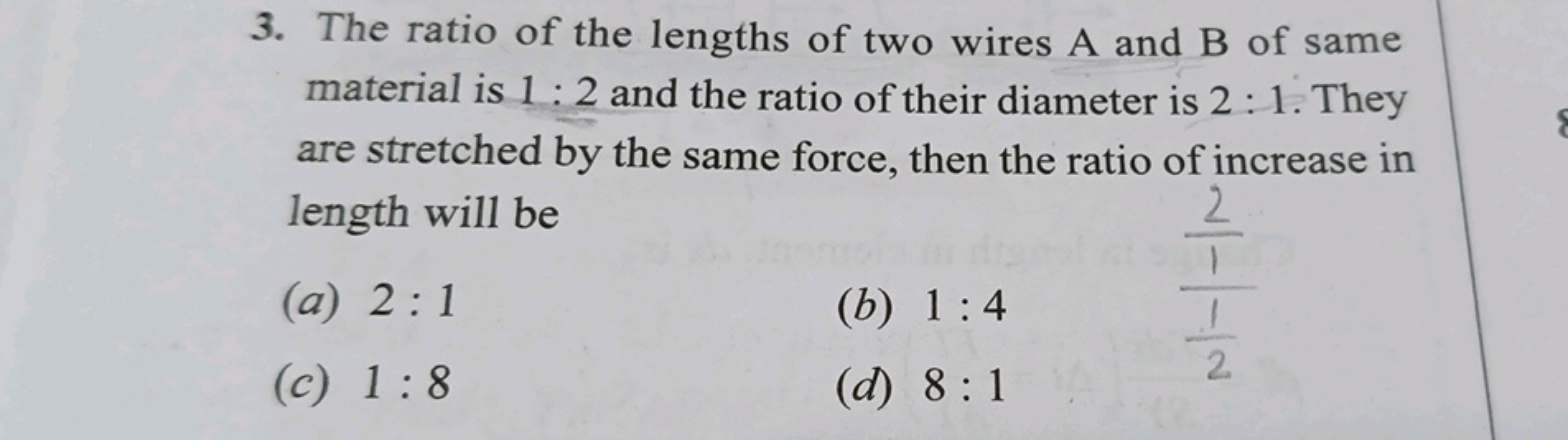 3. The ratio of the lengths of two wires A and B of same material is 1