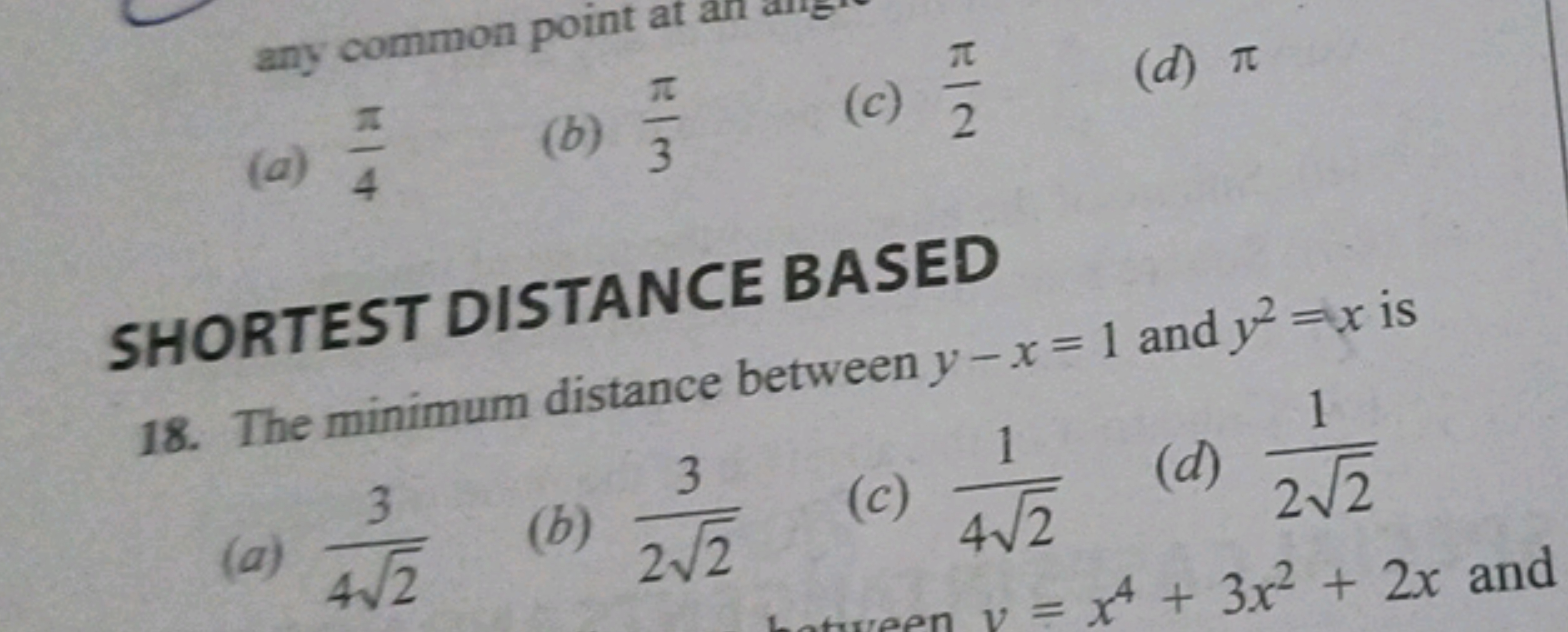 (a) 4π​
(b) 3π​
(c) 2π​
(d) π

SHORTEST DISTANCE BASED
18. The minimum