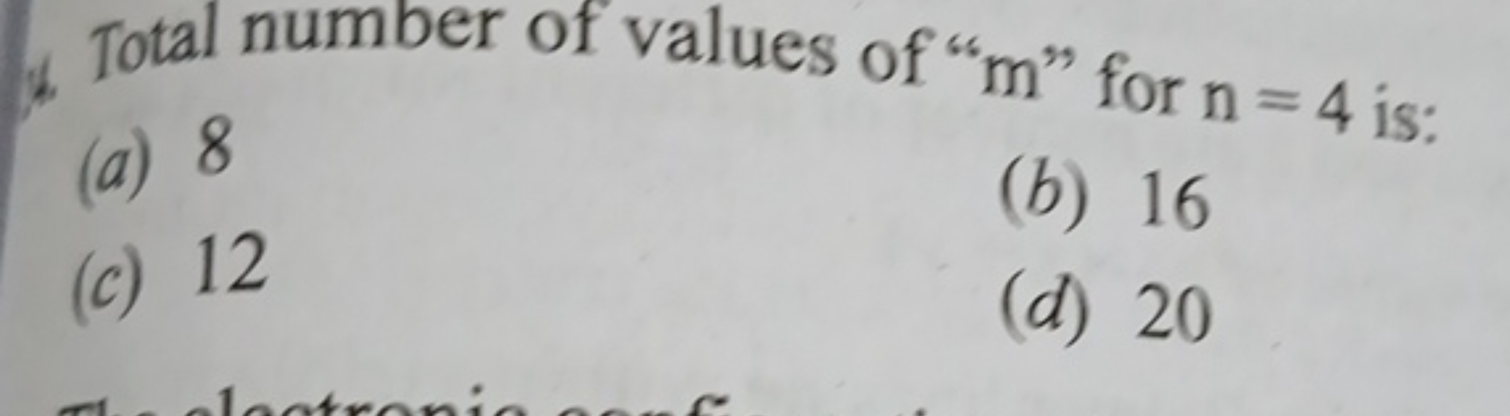 4 Total number of values of " m " for n=4 is:
(a) 8
(c) 12
(b) 16
(d) 