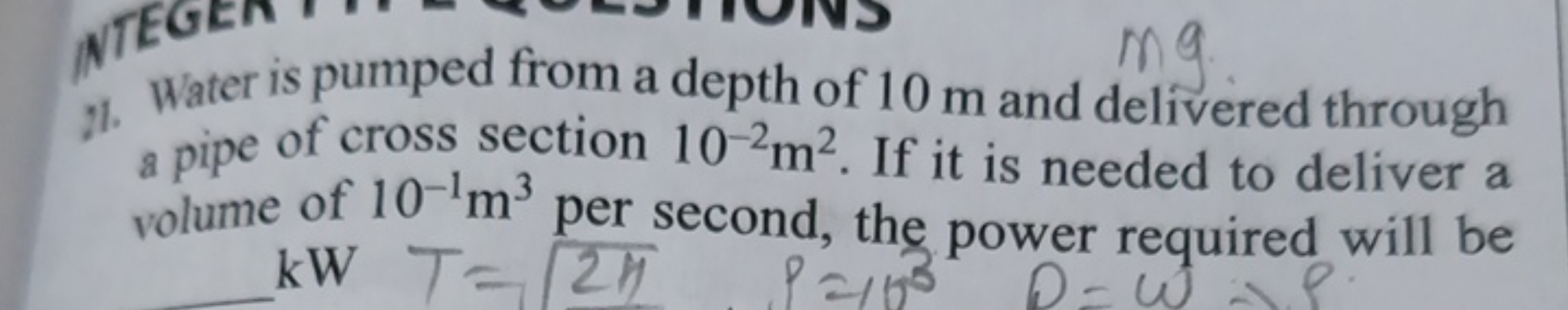 21. Water is pumped from a depth of 10 m and delivered through a pipe 