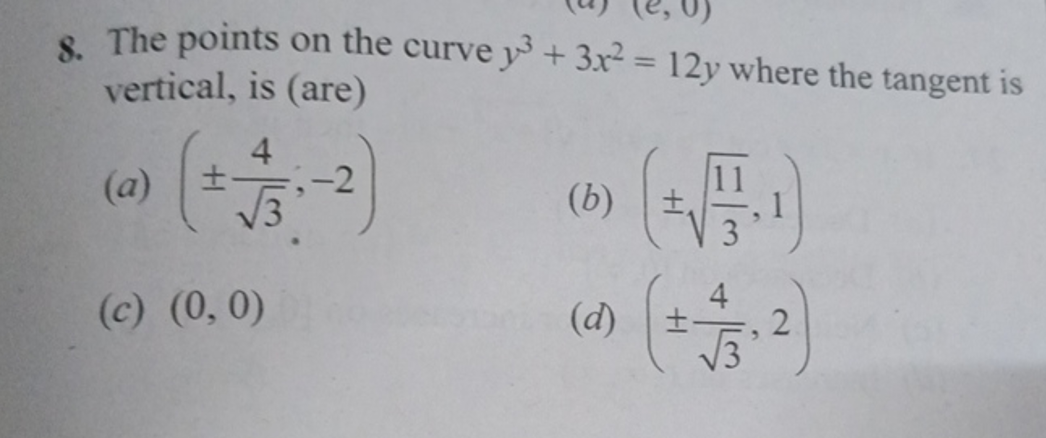 8. The points on the curve y3+3x2=12y where the tangent is vertical, i