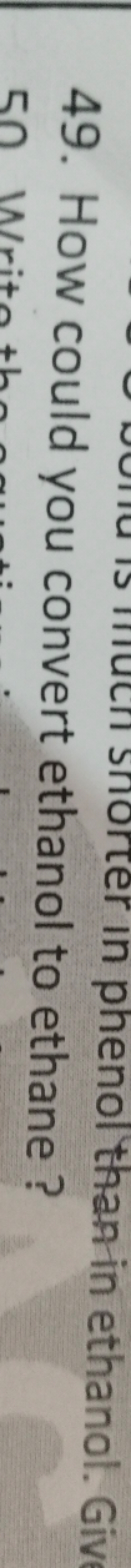 49. How could you convert ethanol to ethane?