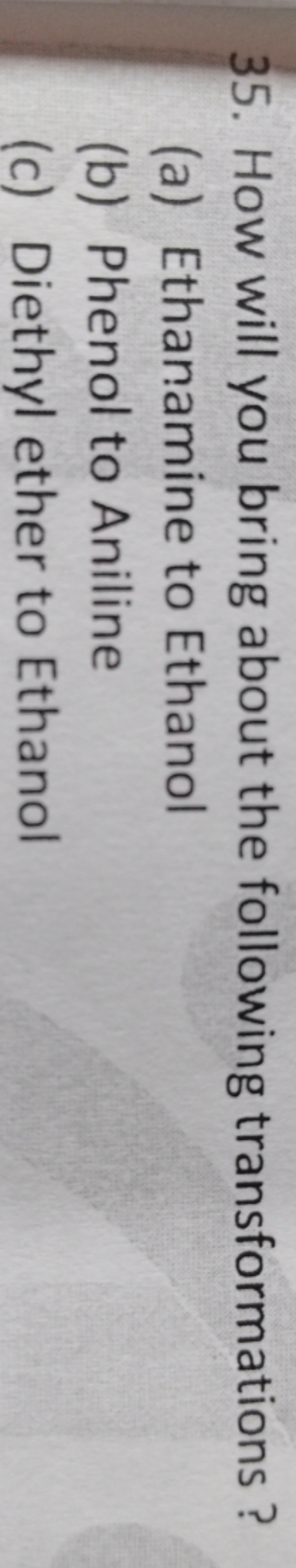 35. How will you bring about the following transformations?
(a) Ethana