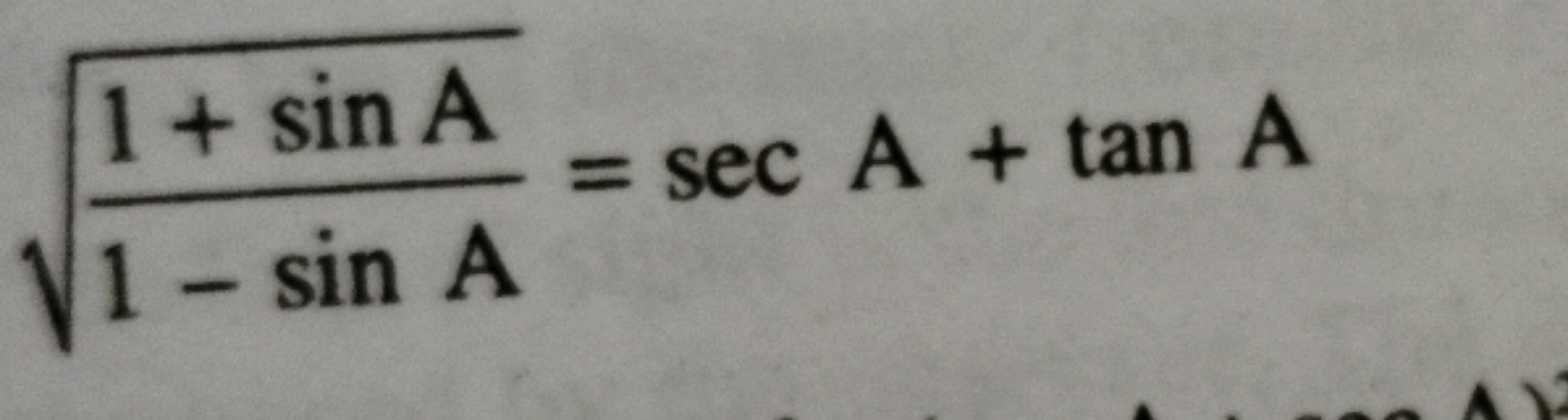 1−sinA1+sinA​​=secA+tanA