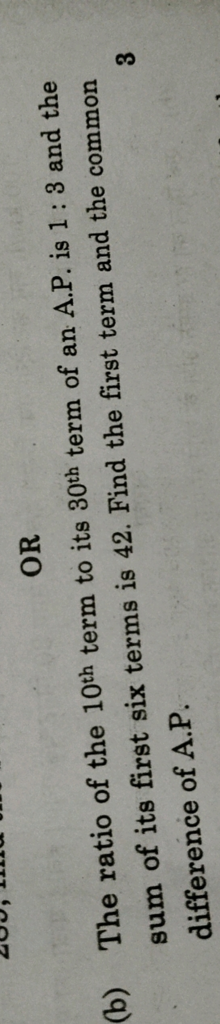 OR
(b) The ratio of the 10th  term to its 30th  term of an A.P. is 1:3