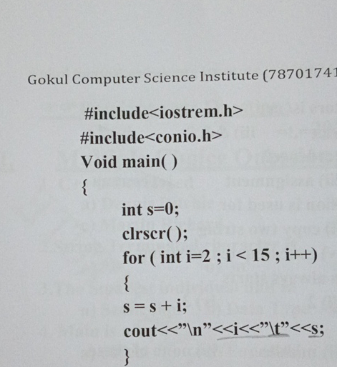 Gokul Computer Science Institute (7870174

#include
#include
Void main