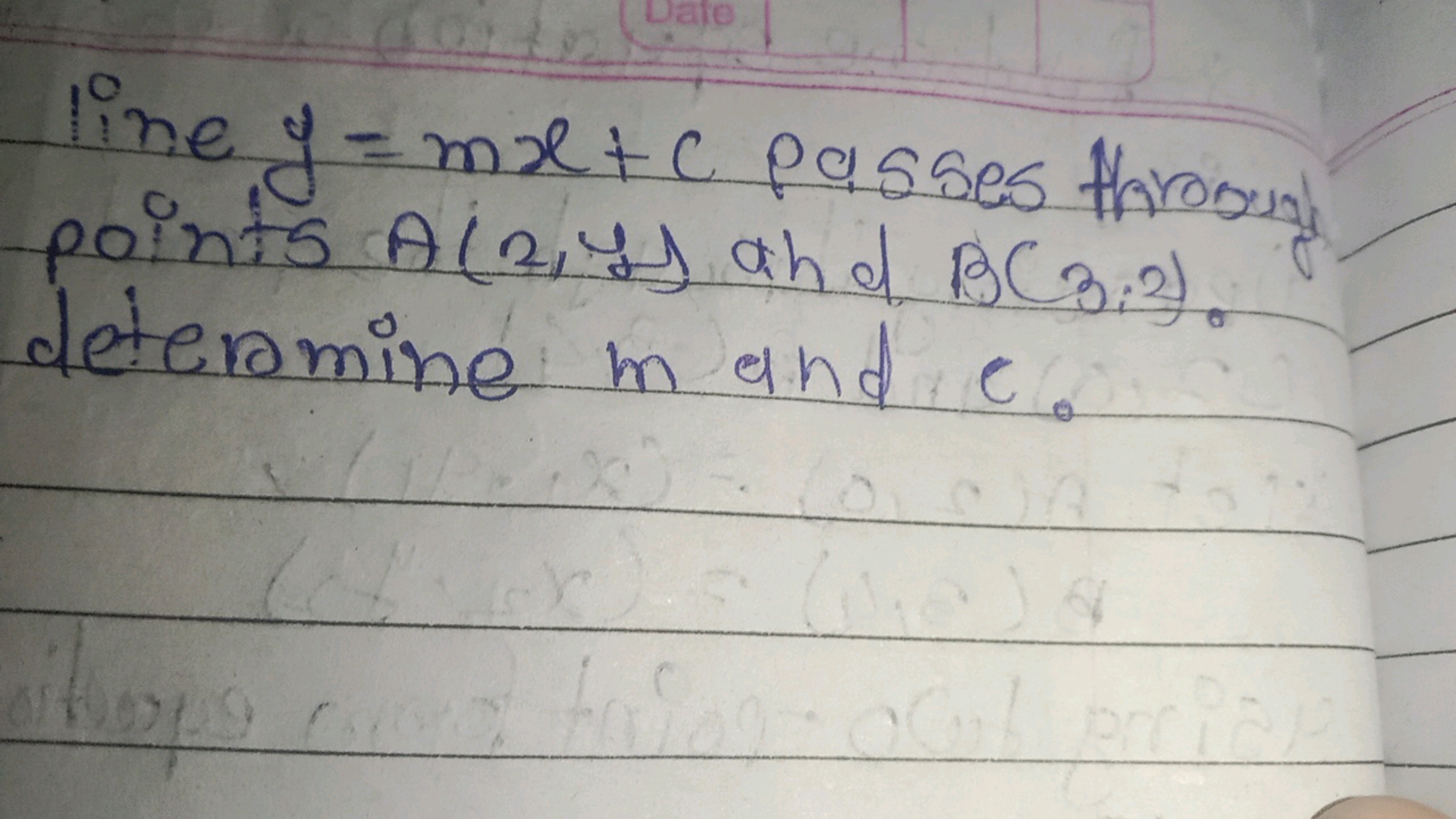 line y=mx+c passes throousy points A(2,y) and B(3;2). determine m and 