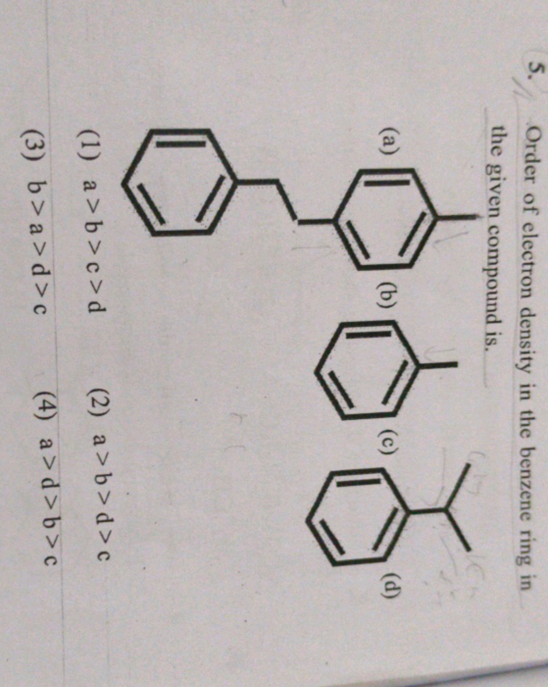 5. Order of electron density in the benzene ring in the given compound