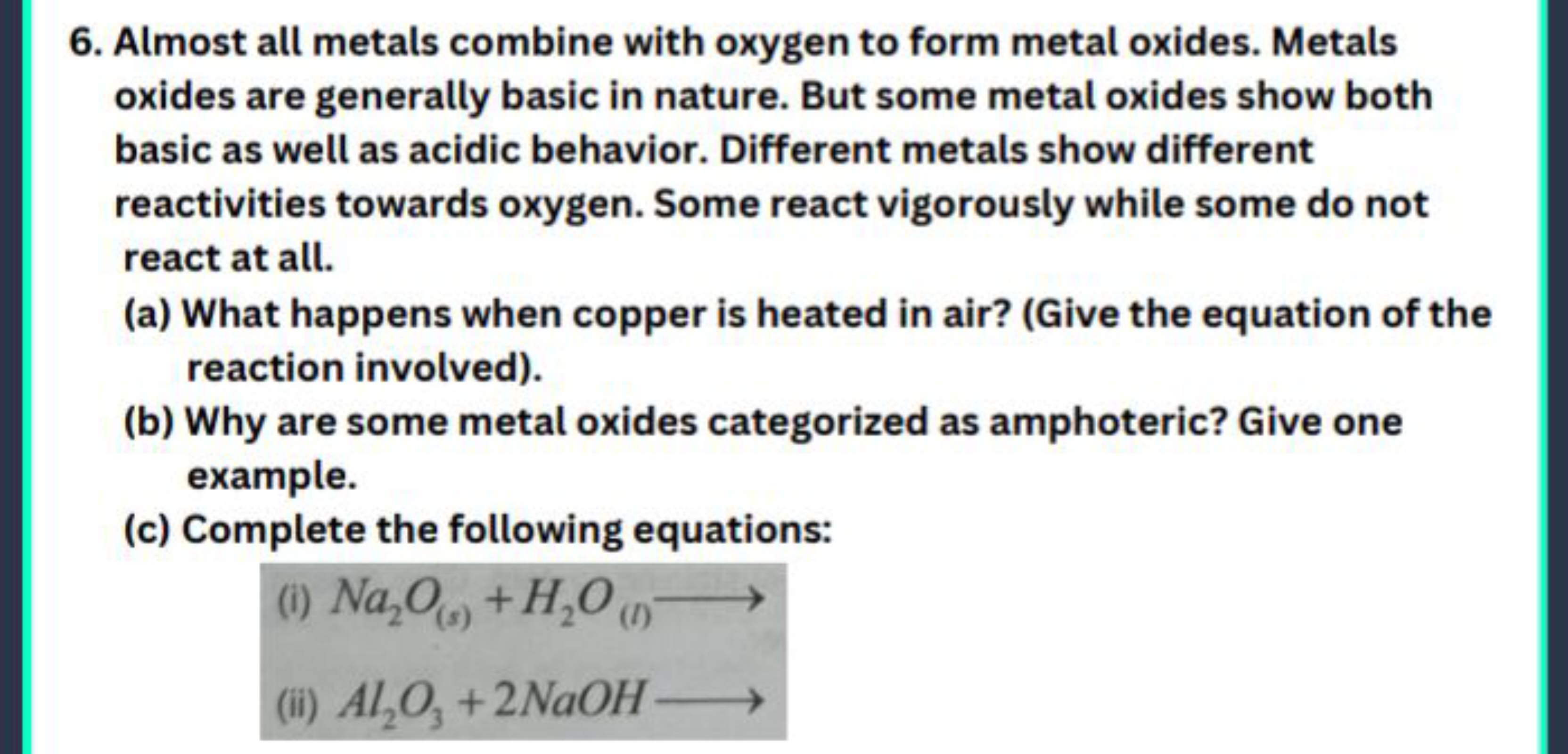 6. Almost all metals combine with oxygen to form metal oxides. Metals 