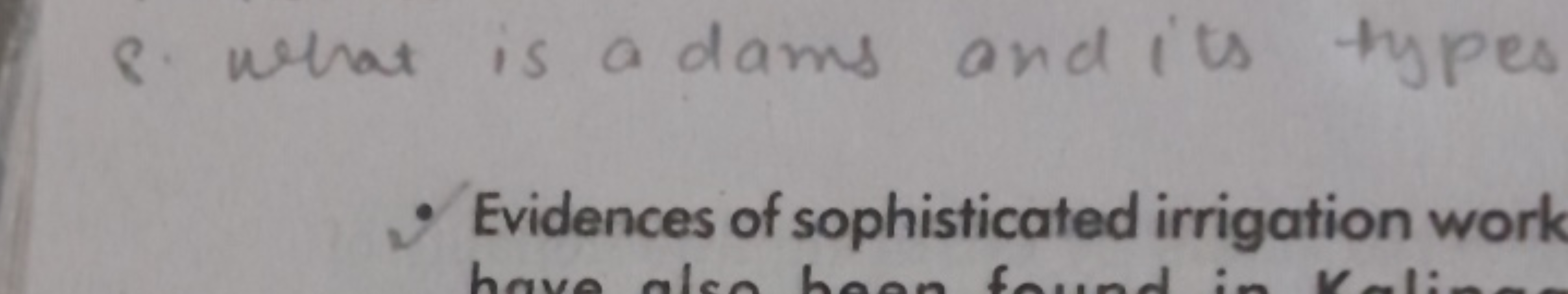 8. What is a dams and its types

Evidences of sophisticated irrigation