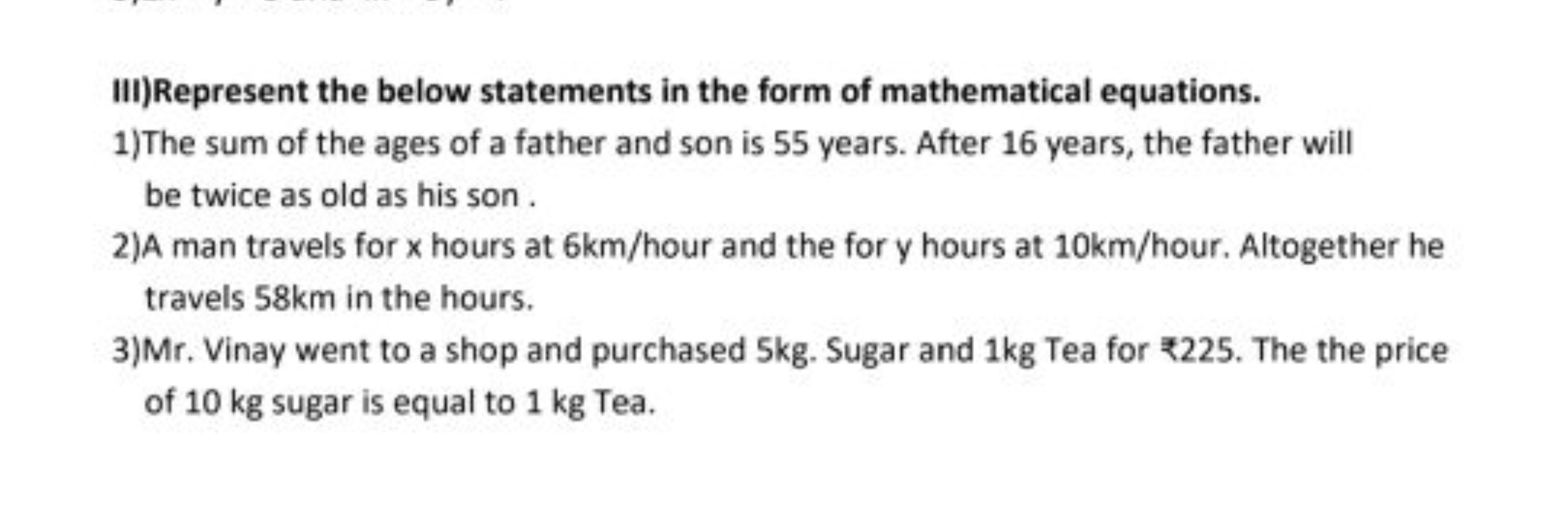 III)Represent the below statements in the form of mathematical equatio