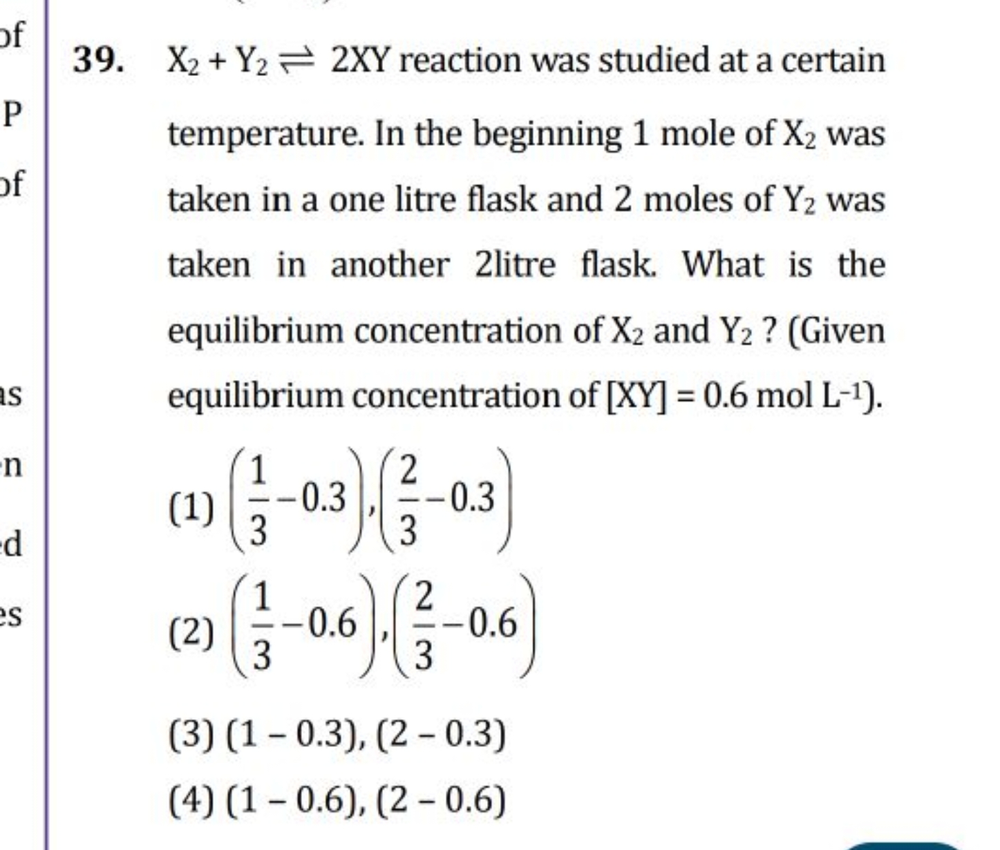 39. X2​+Y2​⇌2XY reaction was studied at a certain temperature. In the 