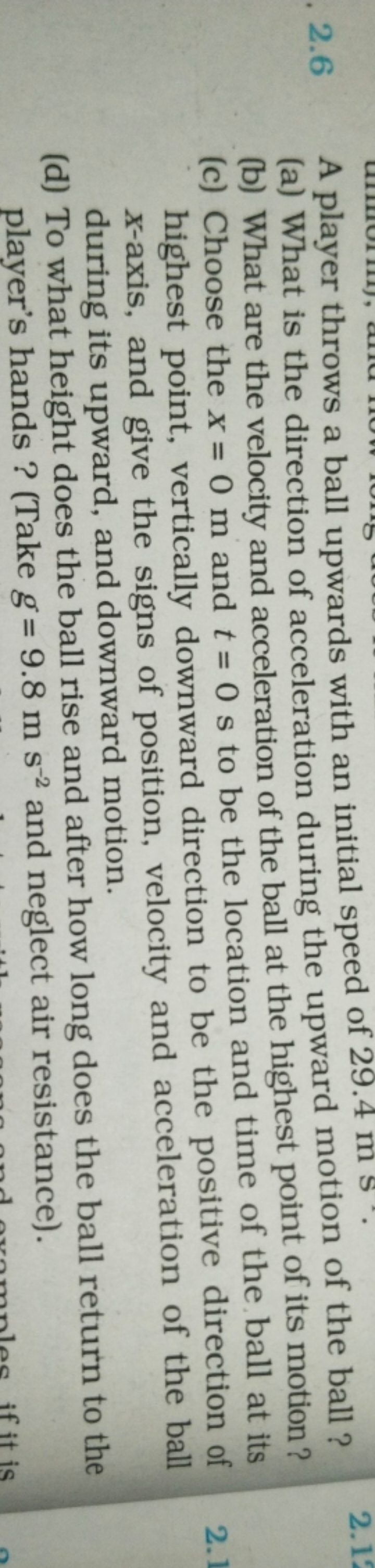 A player throws a ball upwards with an initial speed of 29.4 m s .
(a)