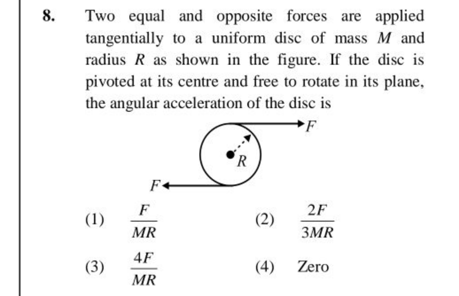 8. Two equal and opposite forces are applied tangentially to a uniform