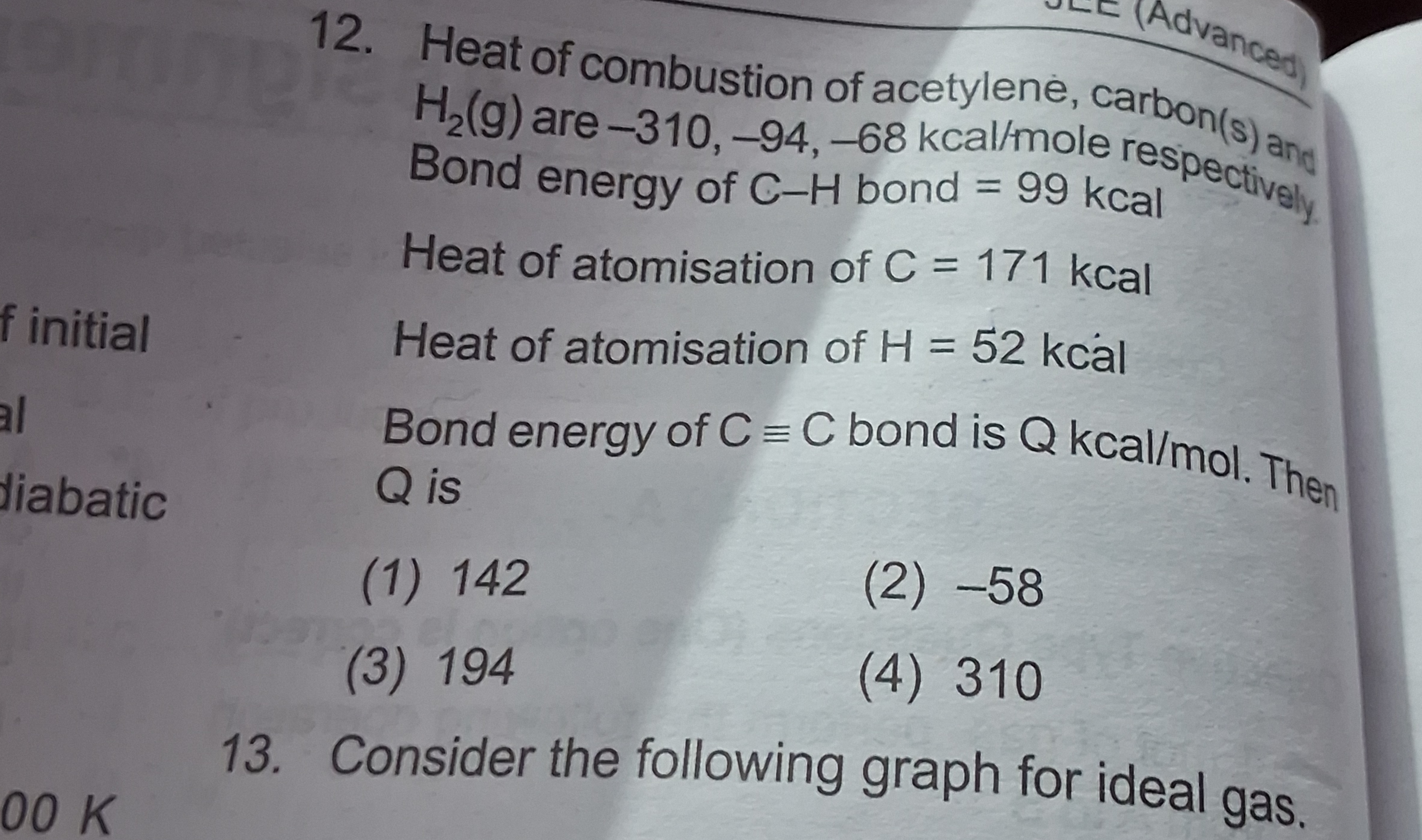 12. Heat of combustion of a cetylene, carbon(s) H2​( g) are −310,−94,−