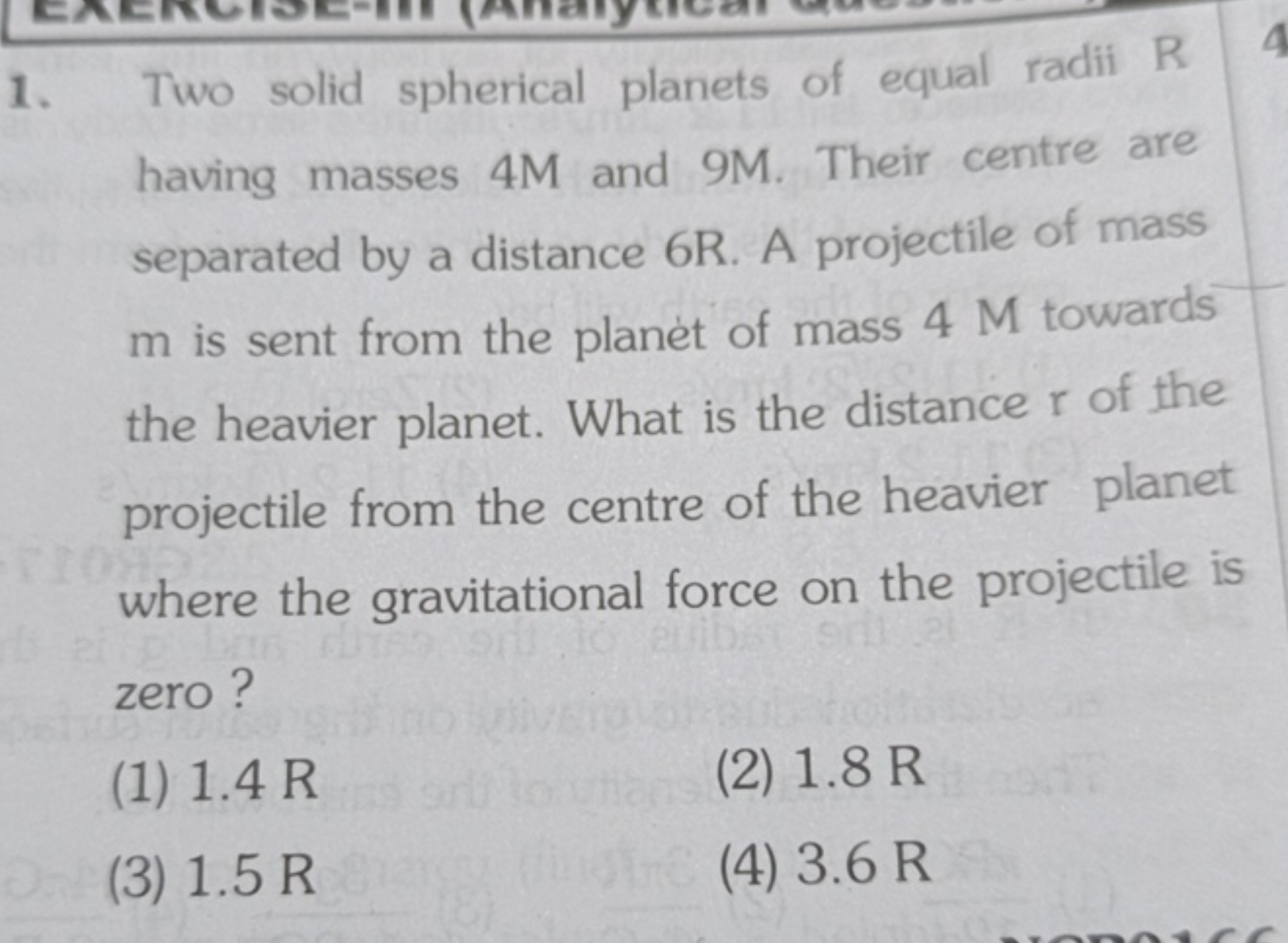 1. Two solid spherical planets of equal radii R having masses 4 M and 