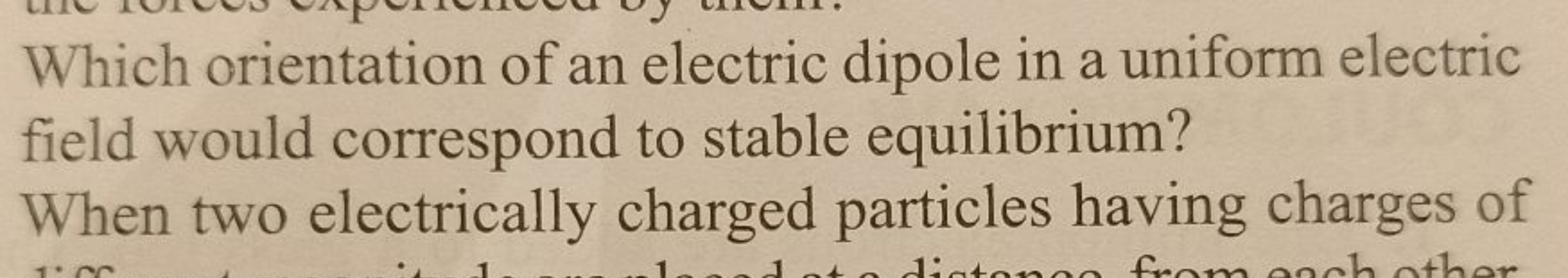 Which orientation of an electric dipole in a uniform electric field wo