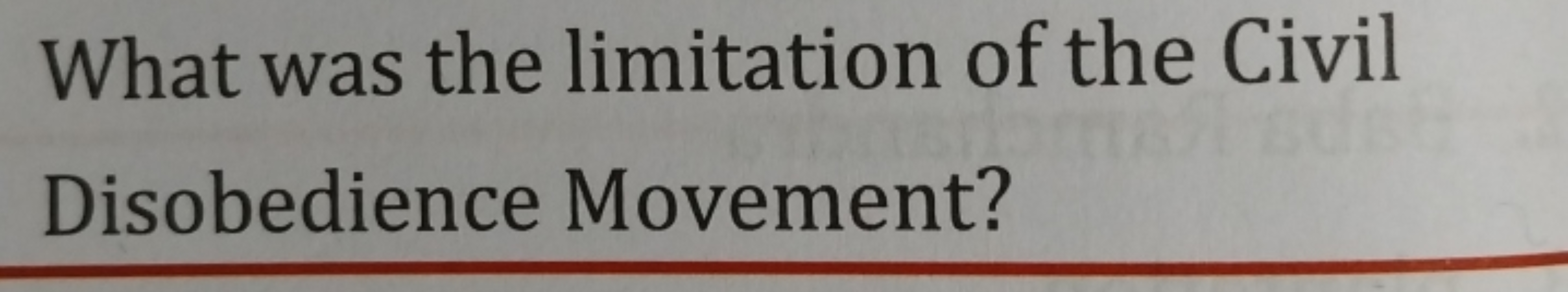 What was the limitation of the Civil Disobedience Movement?