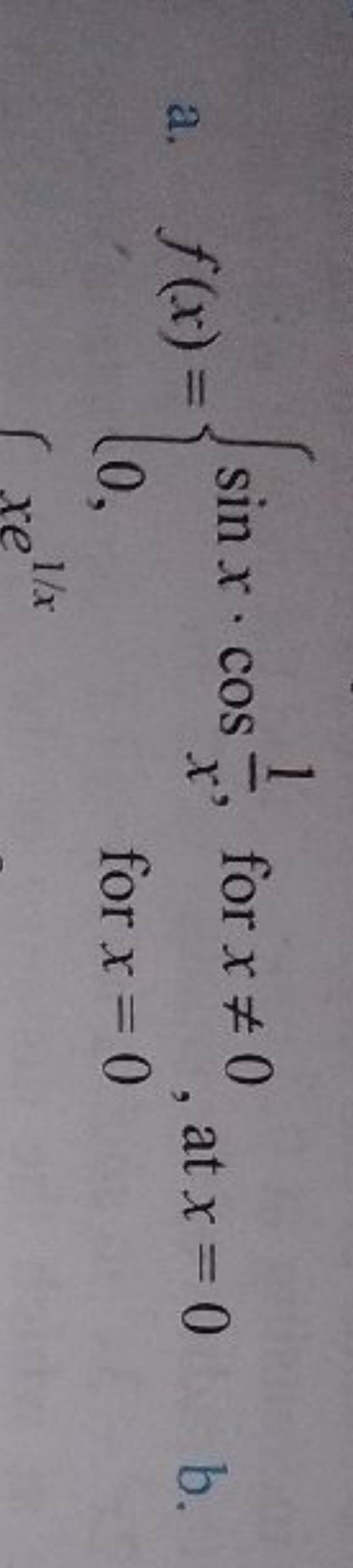 a. f(x)={sinx⋅cosx1​,0,​ for x=0 for x=0​, at x=0