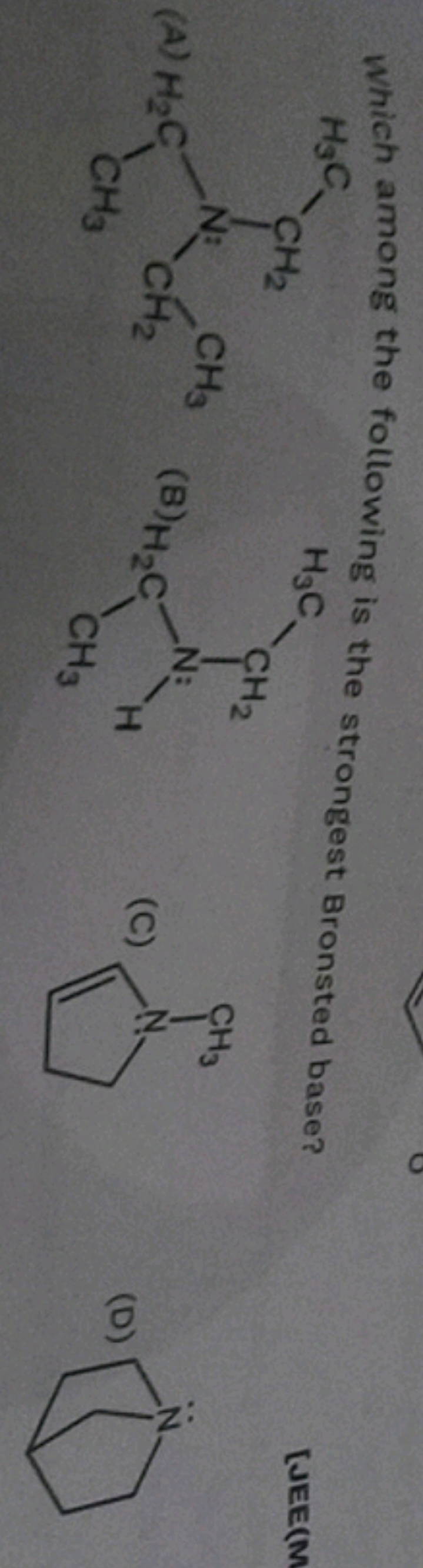 Which among the following is the strongest Bronsted base?
(A)
CCN(CC)C