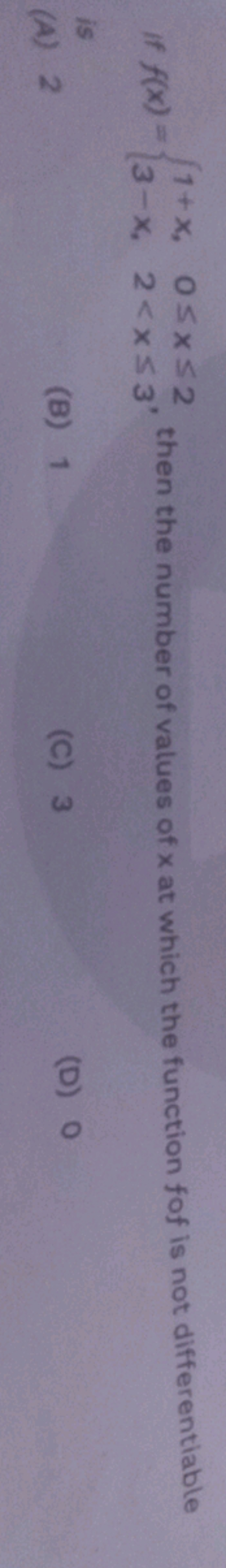 If f(x)={1+x,3−x,​0≤x≤22<x≤3​, then the number of values of x at which