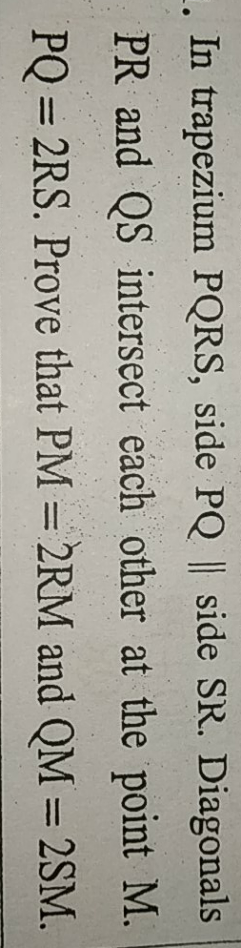 In trapezium PQRS , side PQ∥ side SR . Diagonals PR and QS intersect e