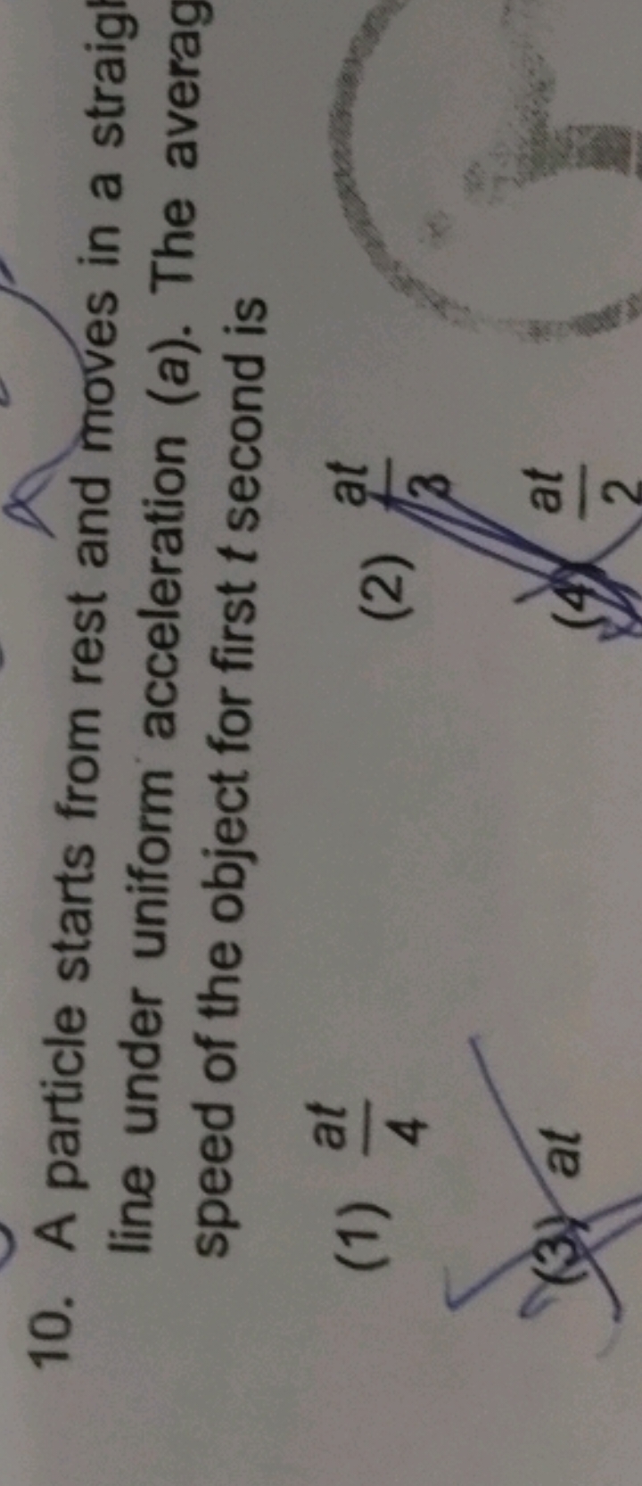 10. A particle starts from rest and moves in a straig line under unifo