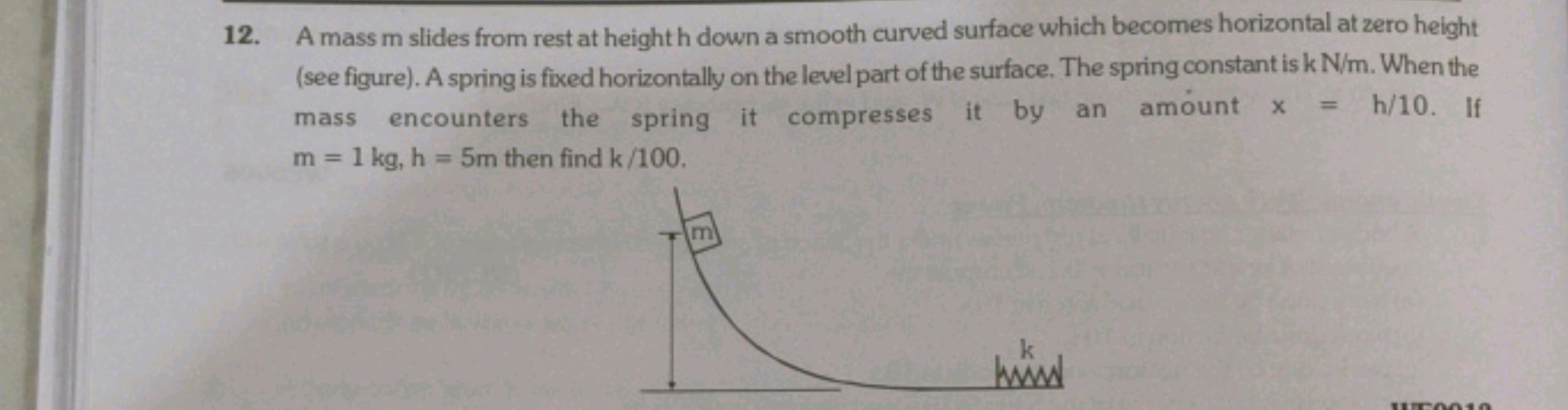 12. A mass m slides from rest at height h down a smooth curved surface