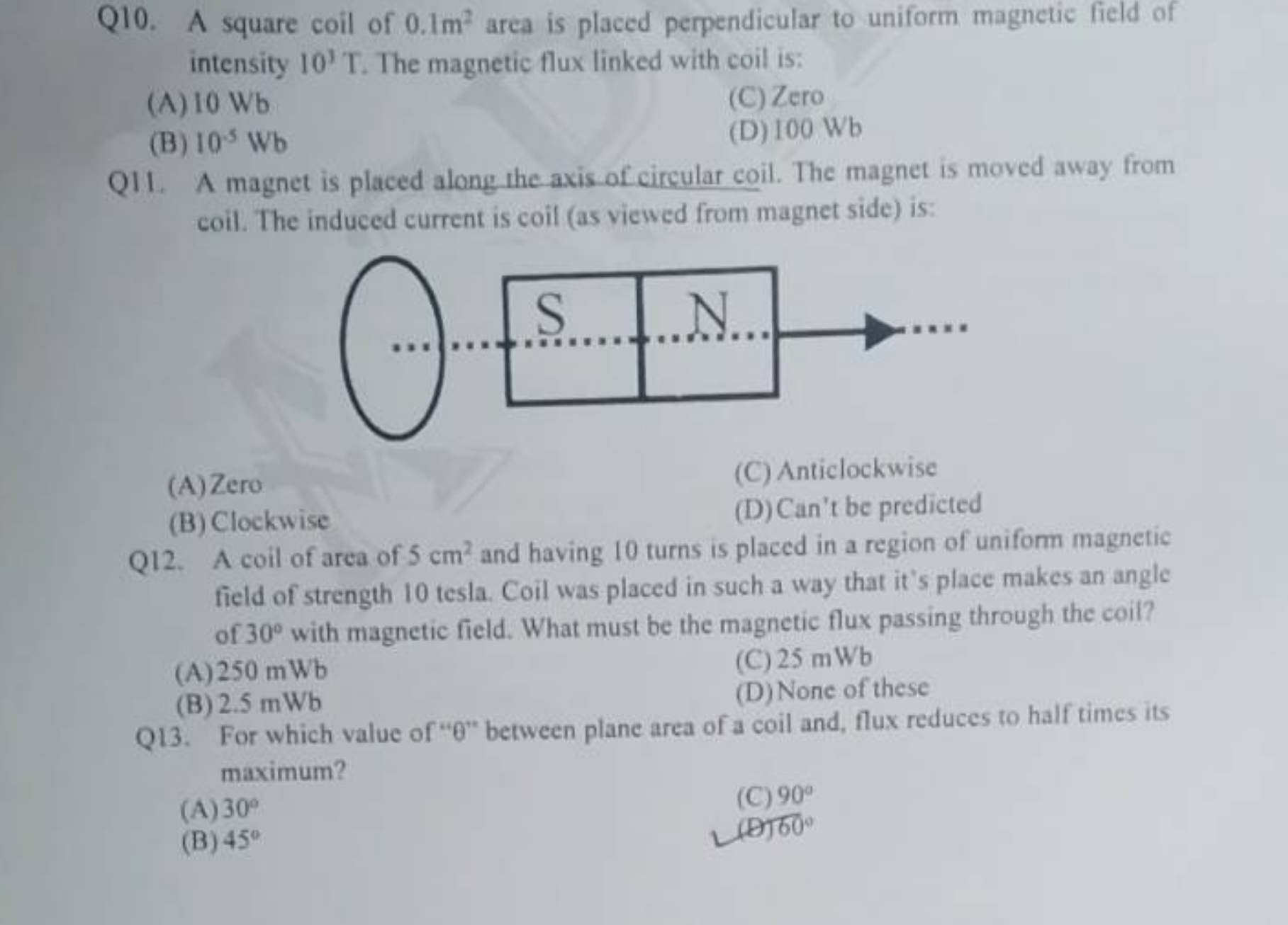 Q10. A square coil of 0.1 m2 area is placed perpendicular to uniform m