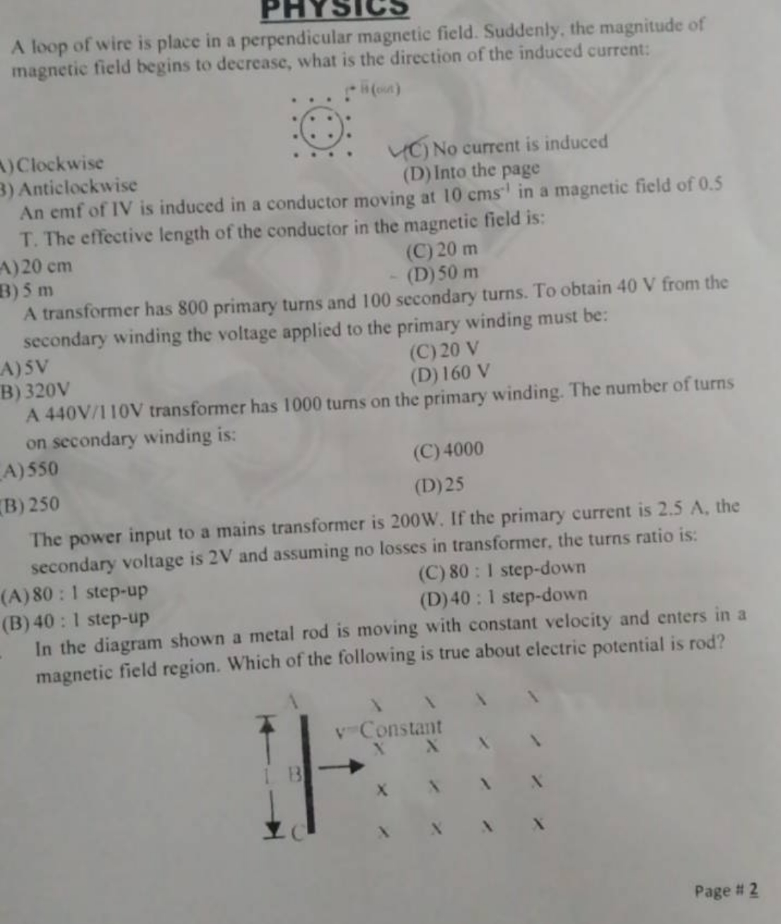 PHYSICS
A loop of wire is place in a perpendicular magnetic field. Sud