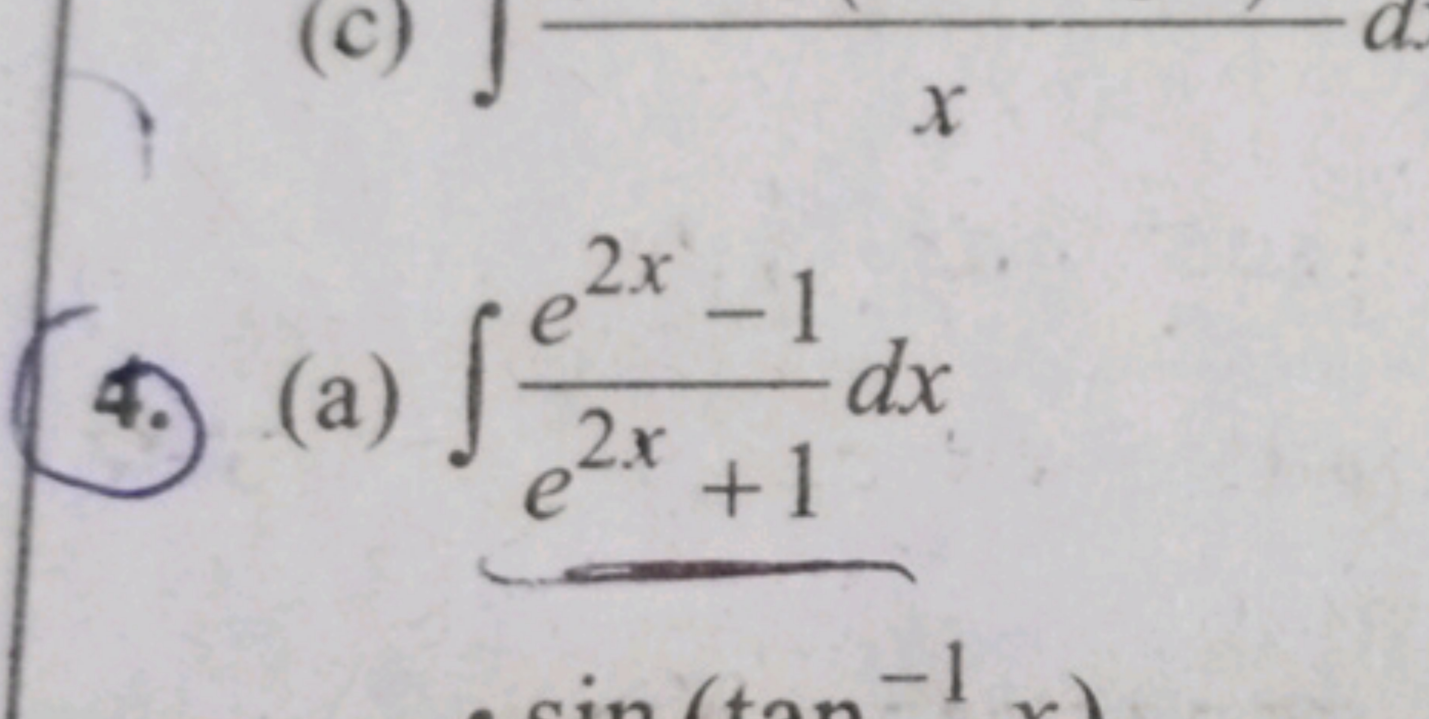 4. (a) ∫e2x+1e2x−1​dx