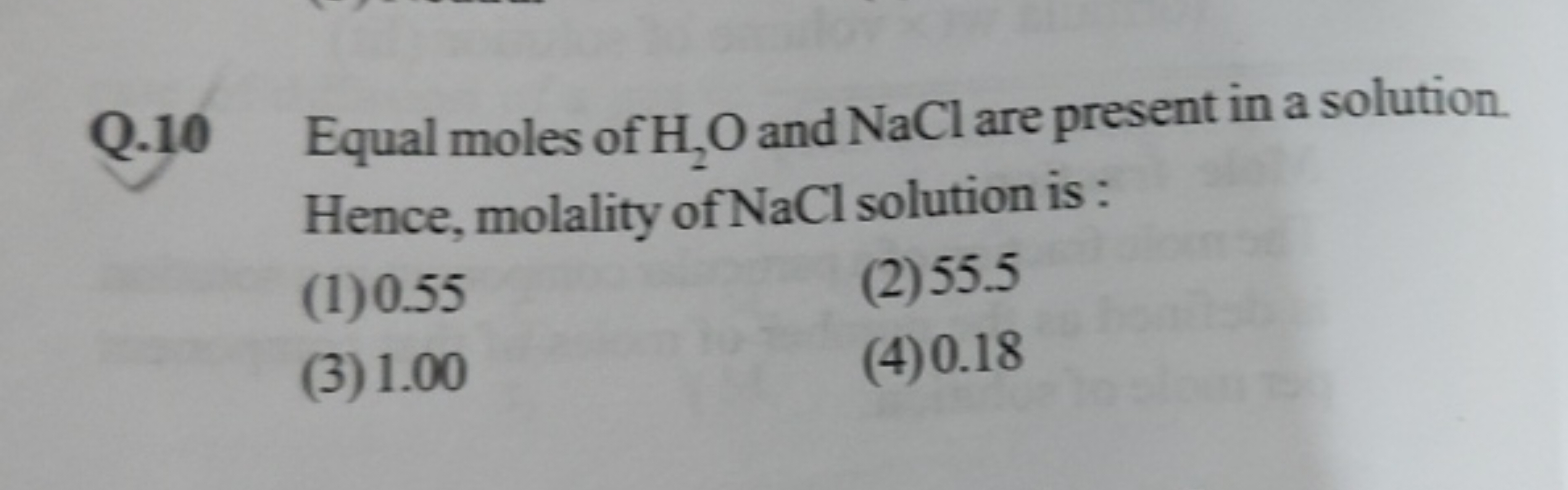 Q. 10 Equal moles of H2​O and NaCl are present in a solution Hence, mo