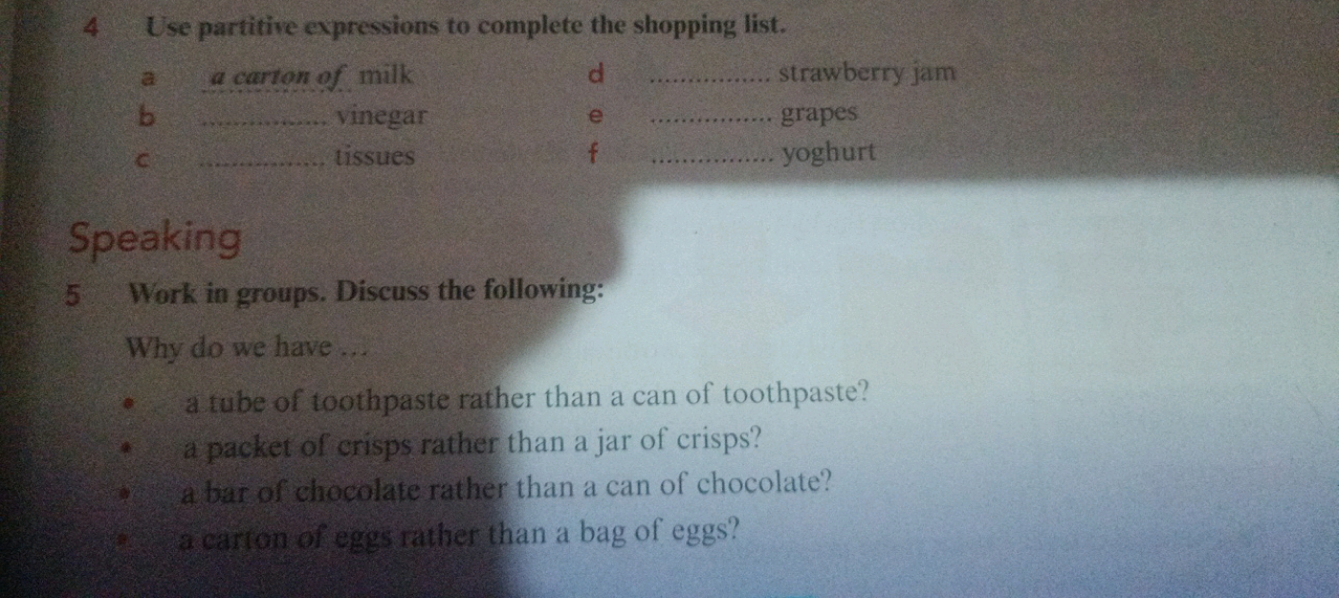 4 Use partitive expressions to complete the shopping list.
a a carton 