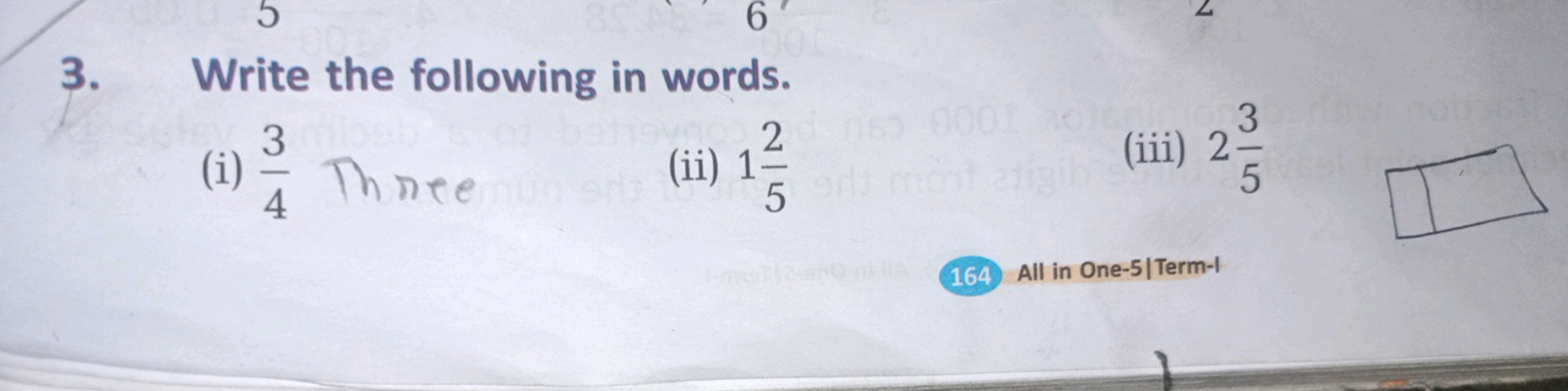 3. Write the following in words.
(i) 43​

Three
(ii) 152​
(iii) 253​
(