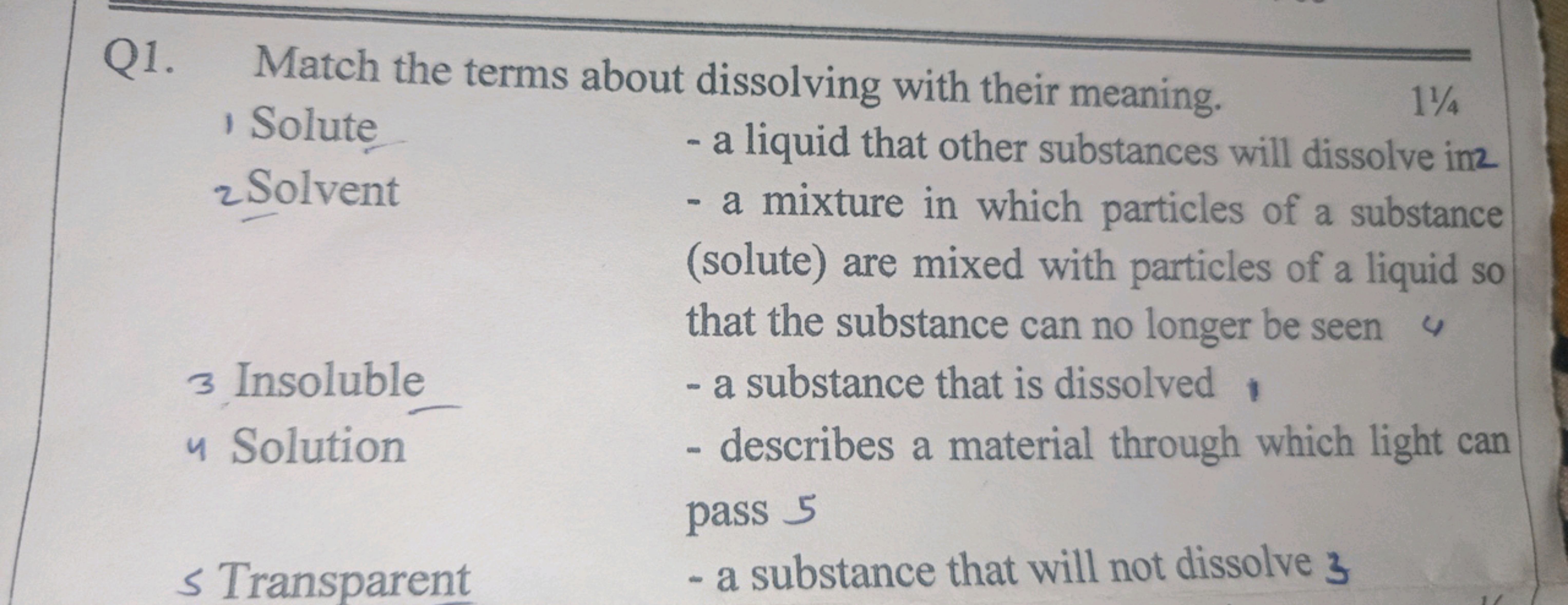 Q1. Match the terms about dissolving with their meaning.
› Solute
2 So