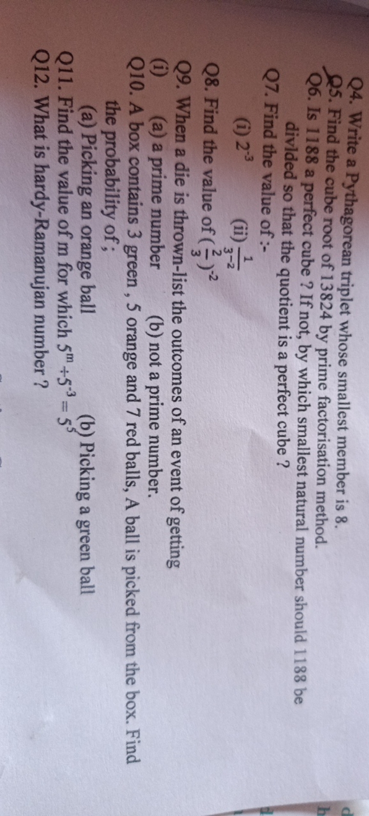 Q4. Write a Pythagorean triplet whose smallest member is 8 ,
Q5. Find 